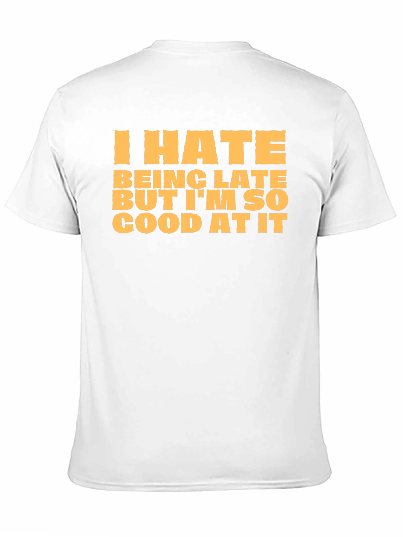 Funny I Hate Being Late Graphic T-Shirt