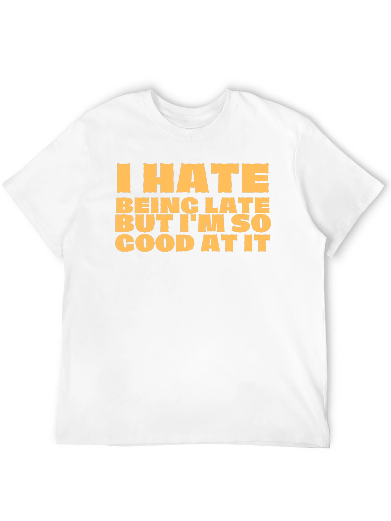 Funny I Hate Being Late Graphic T-Shirt