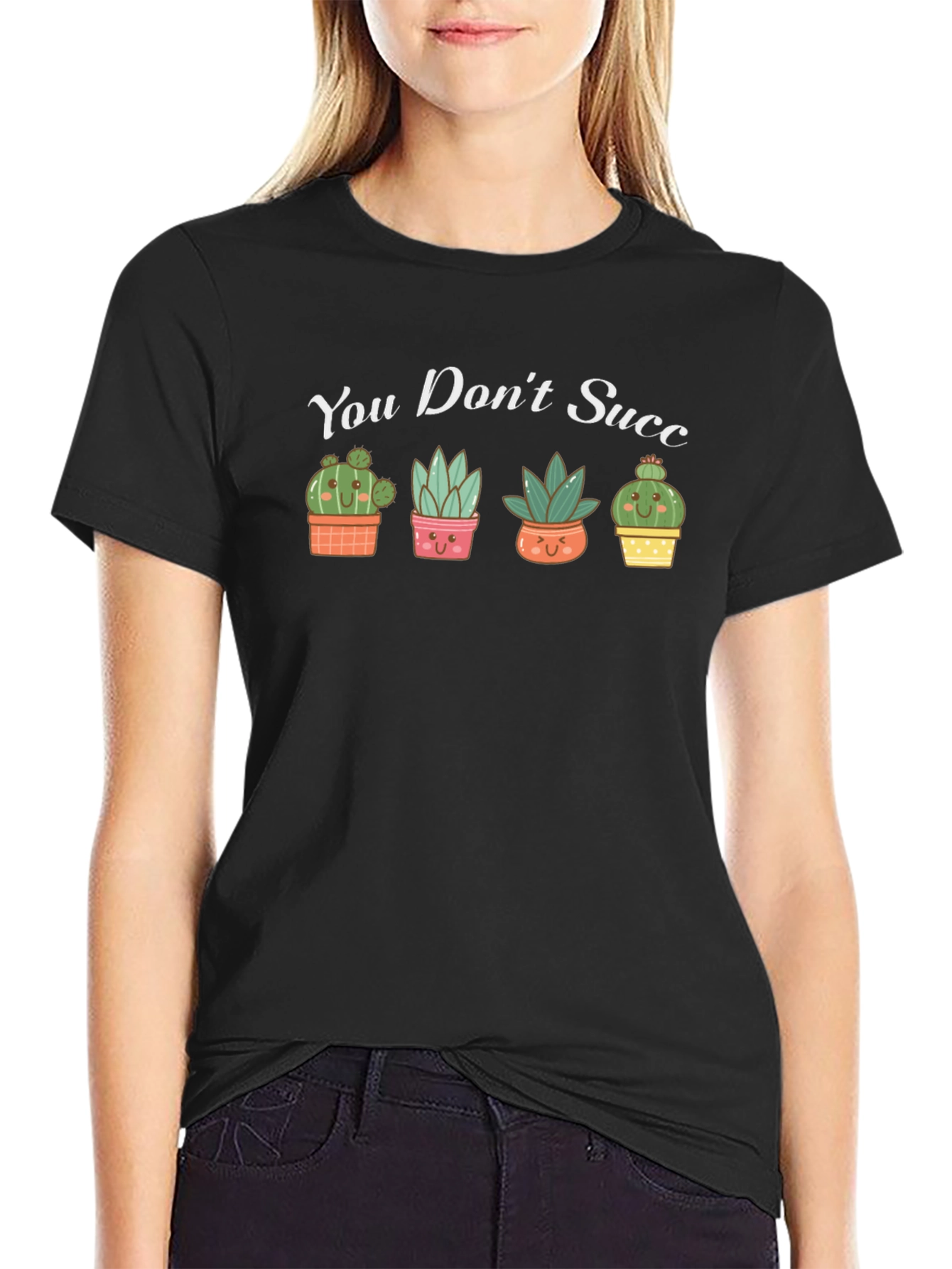 Cute Succulent Graphic T-Shirt - You Dont Succ