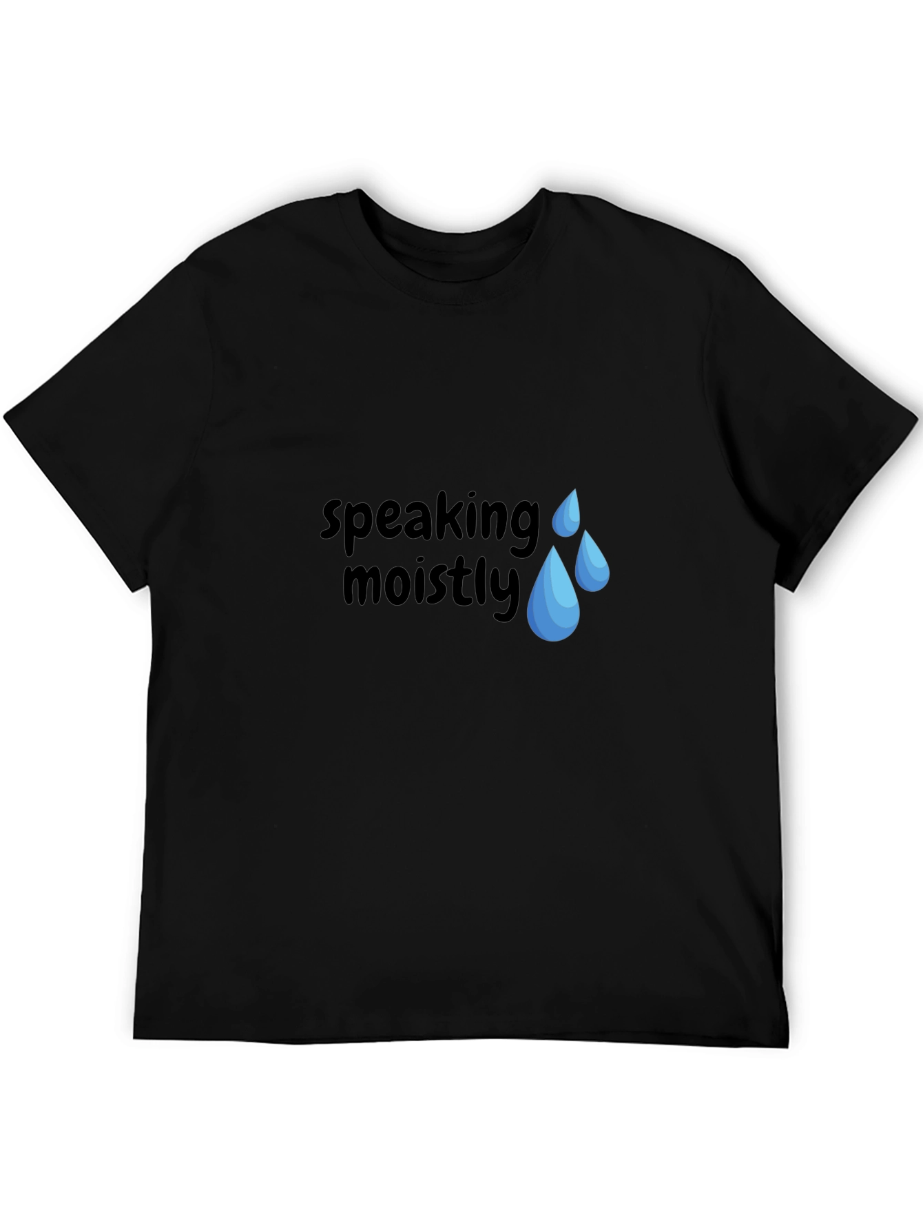 Speaking Moistly Graphic T-Shirt - Unisex Black Tee