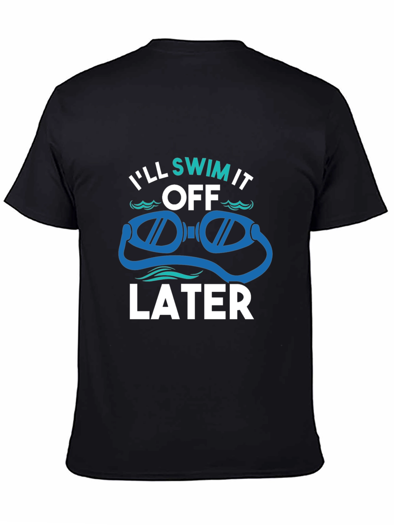 Ill Swim It Off Later T-Shirt