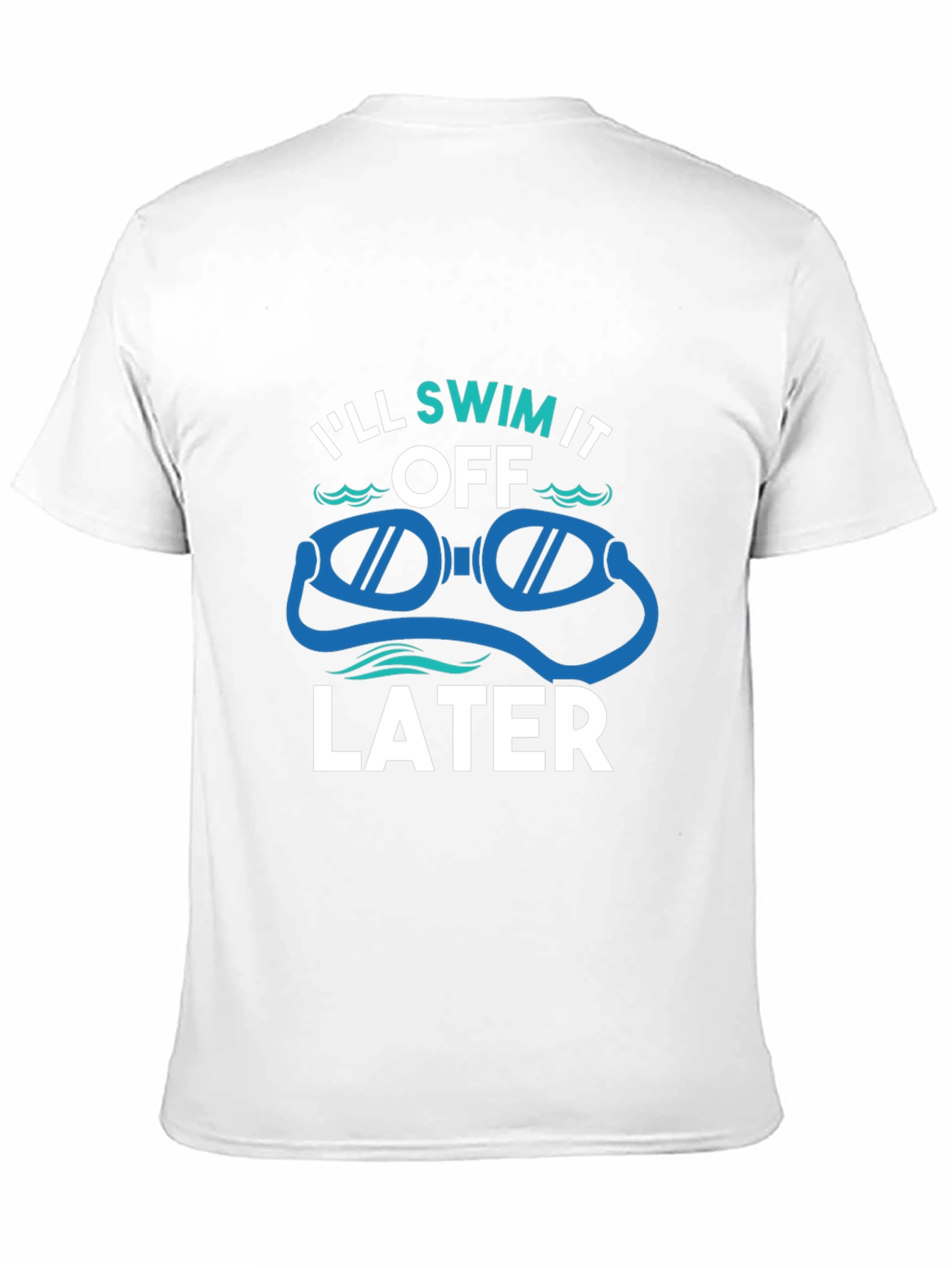 Ill Swim It Off Later T-Shirt
