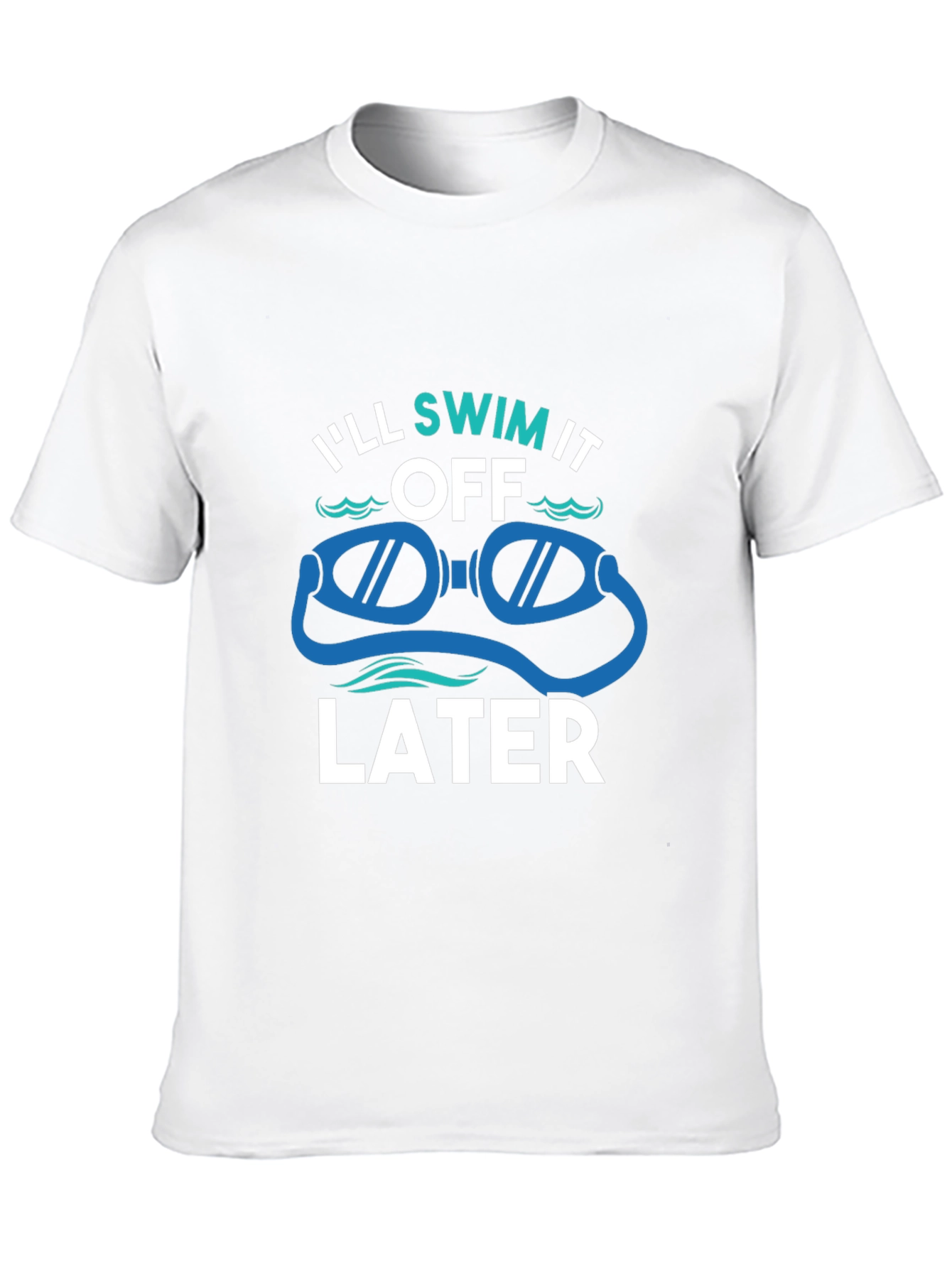 Ill Swim It Off Later T-Shirt