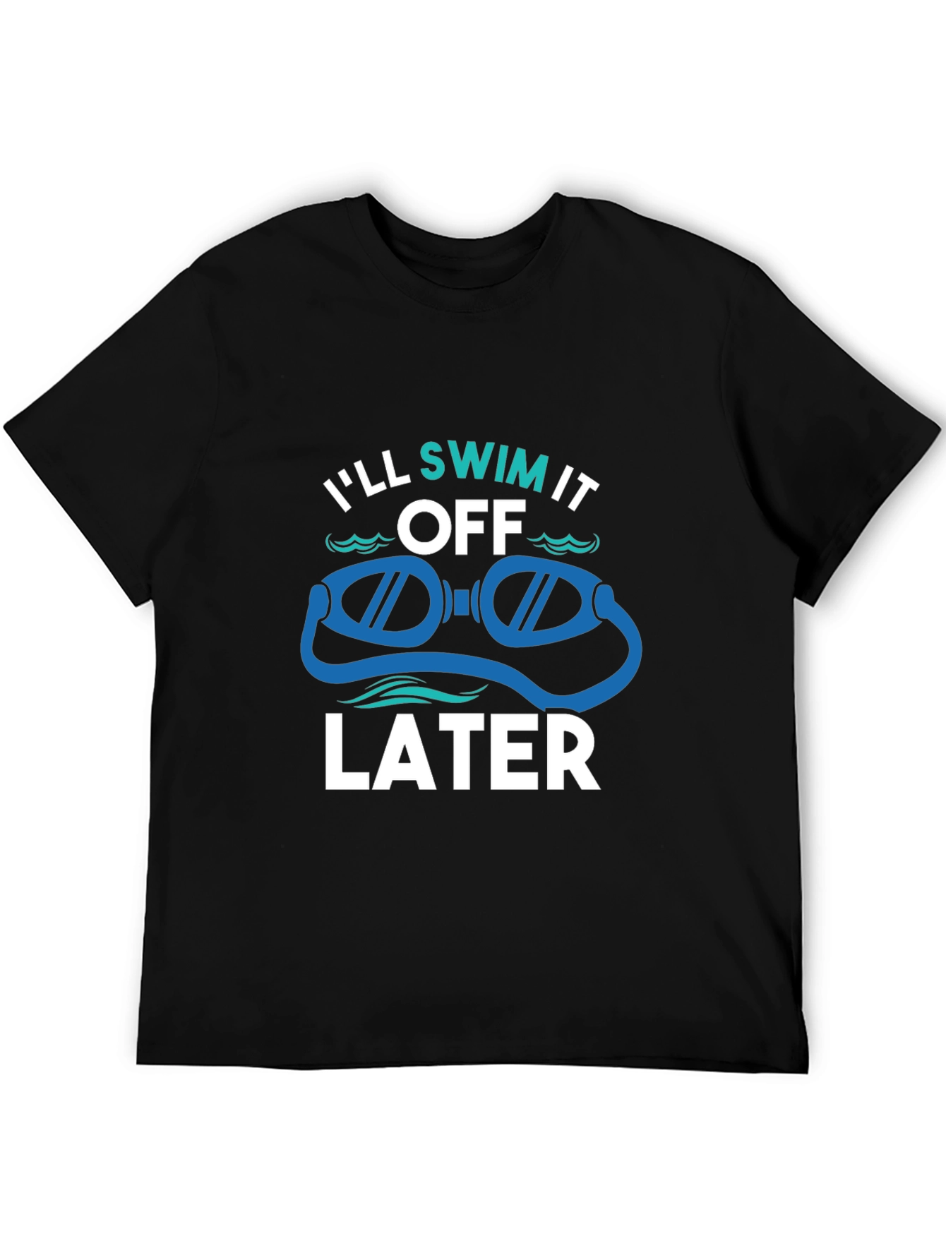 Ill Swim It Off Later T-Shirt