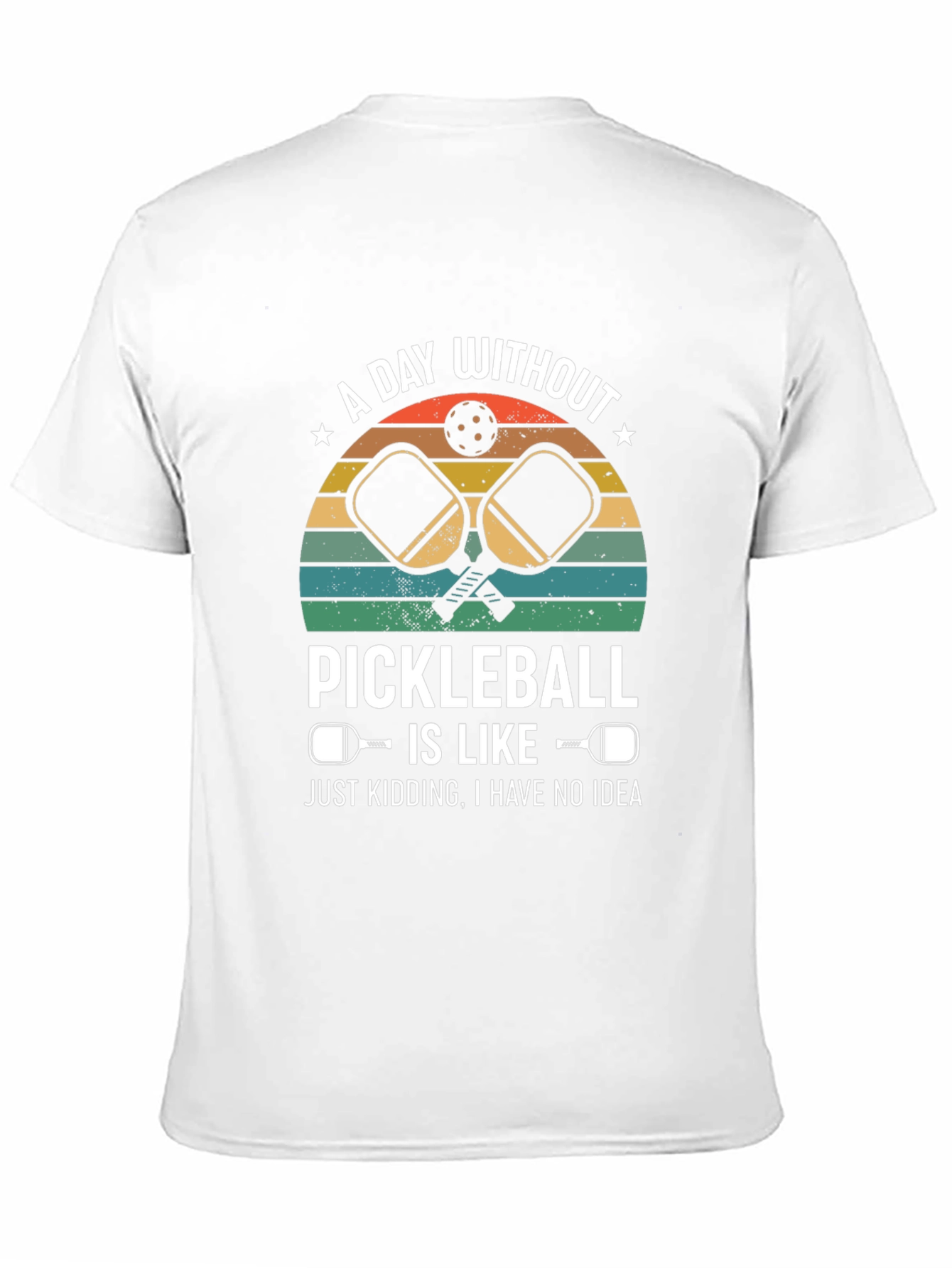 Pickleball T-Shirt: A Day Without Pickleball... Design