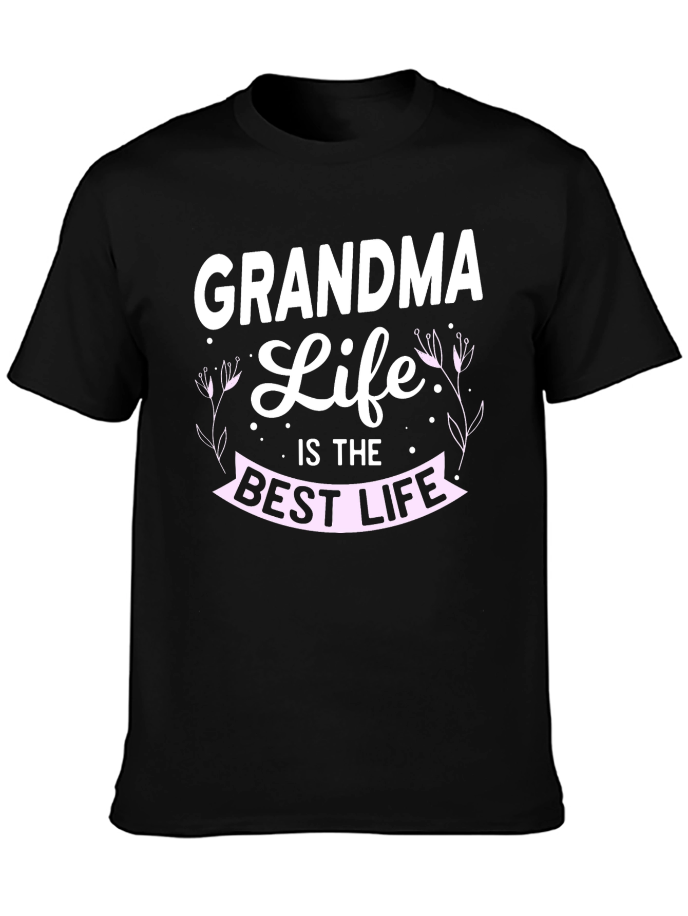 Grandma Life T-Shirt: Best Life Tee