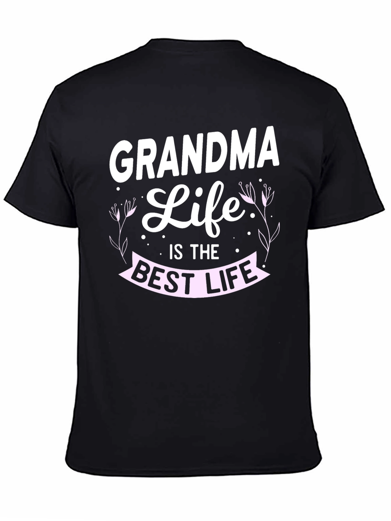 Grandma Life T-Shirt: Best Life Tee