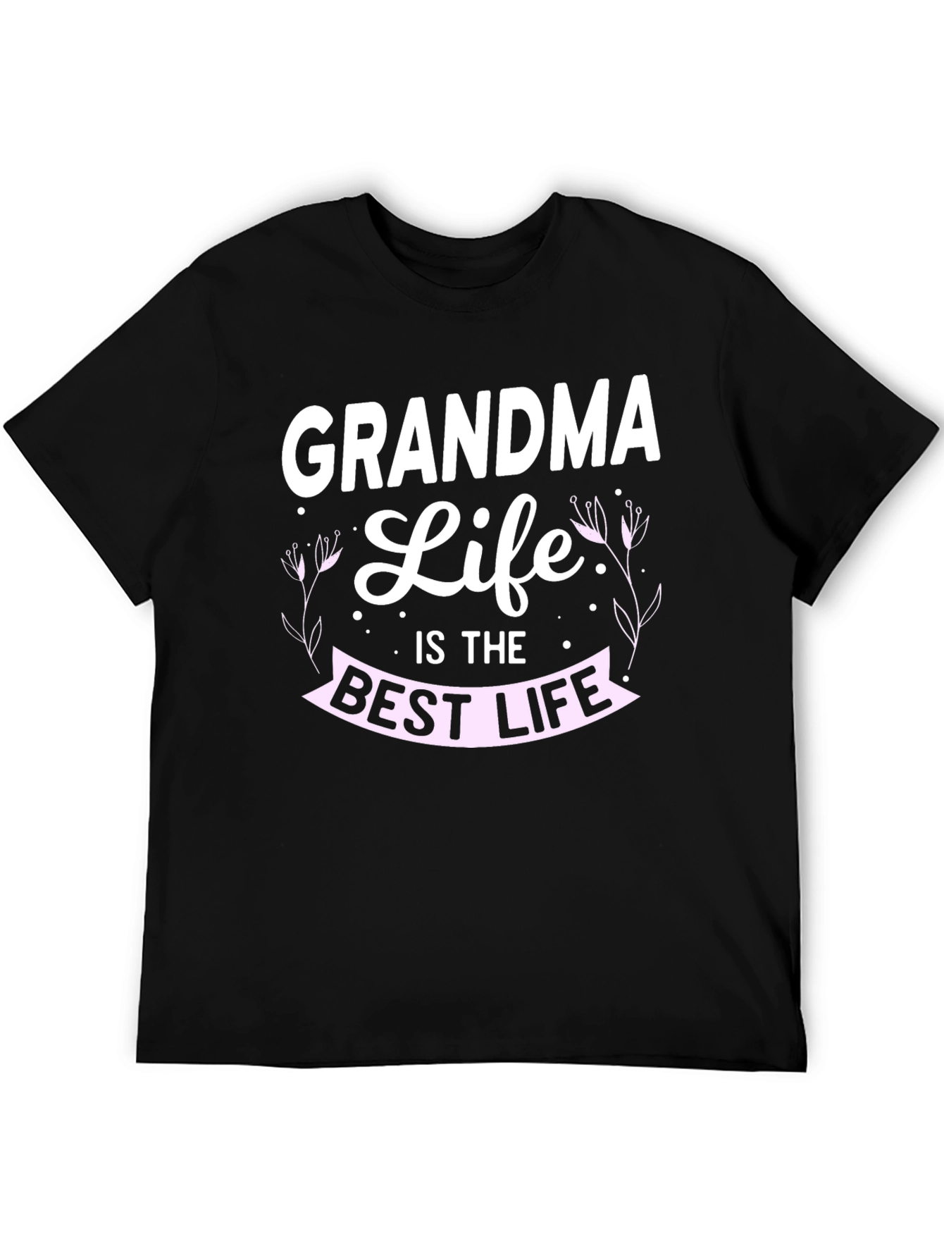 Grandma Life T-Shirt: Best Life Tee