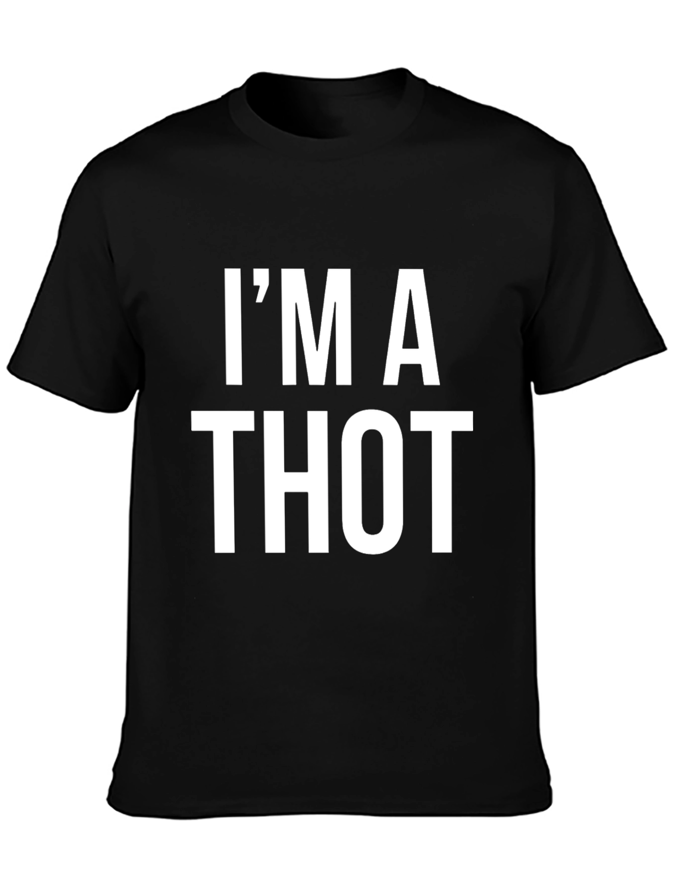 Im A Thot T-Shirt - Adult Humor Tee