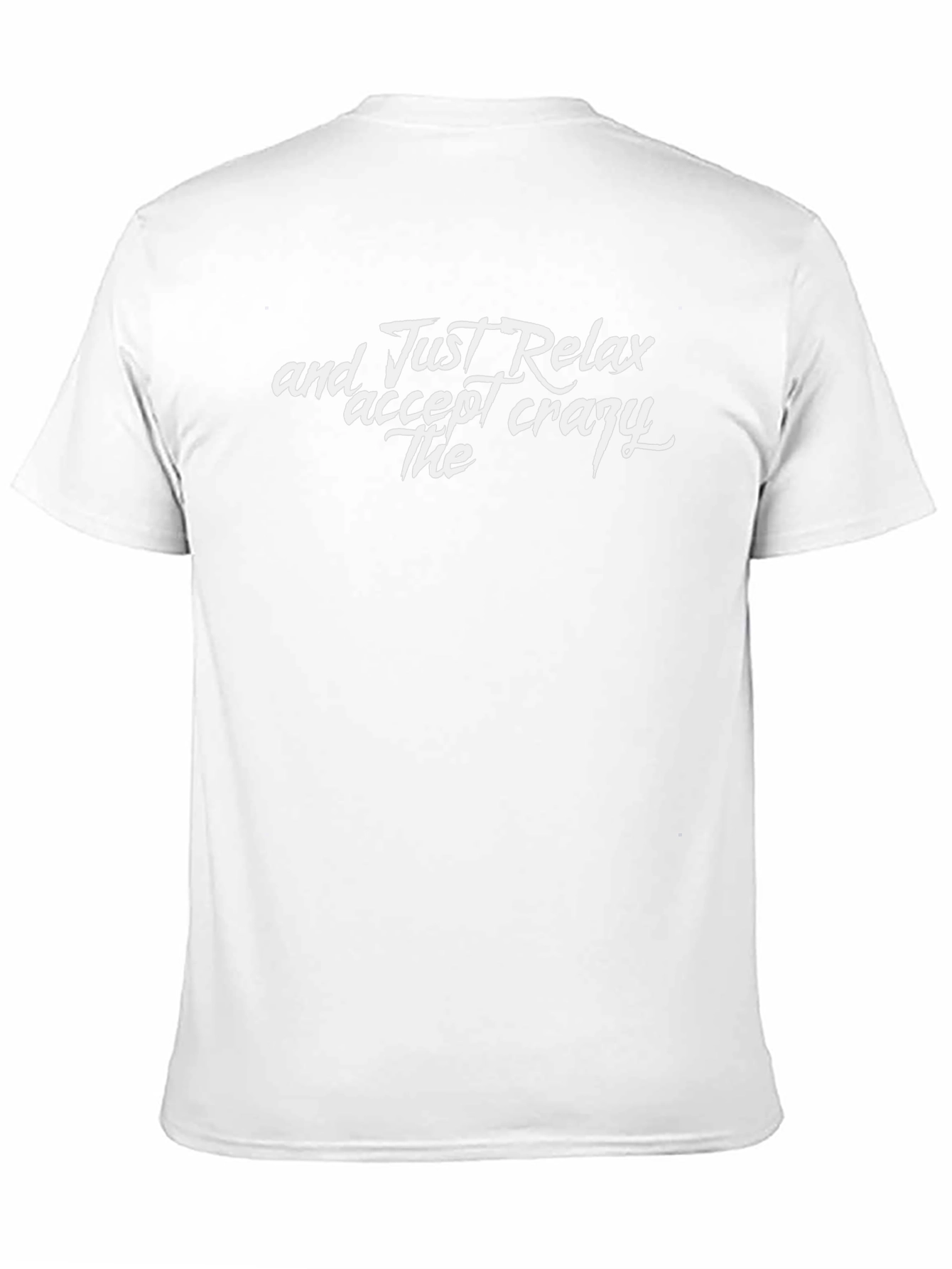 Just Relax T-Shirt - Crazy Funny Slogan Tee