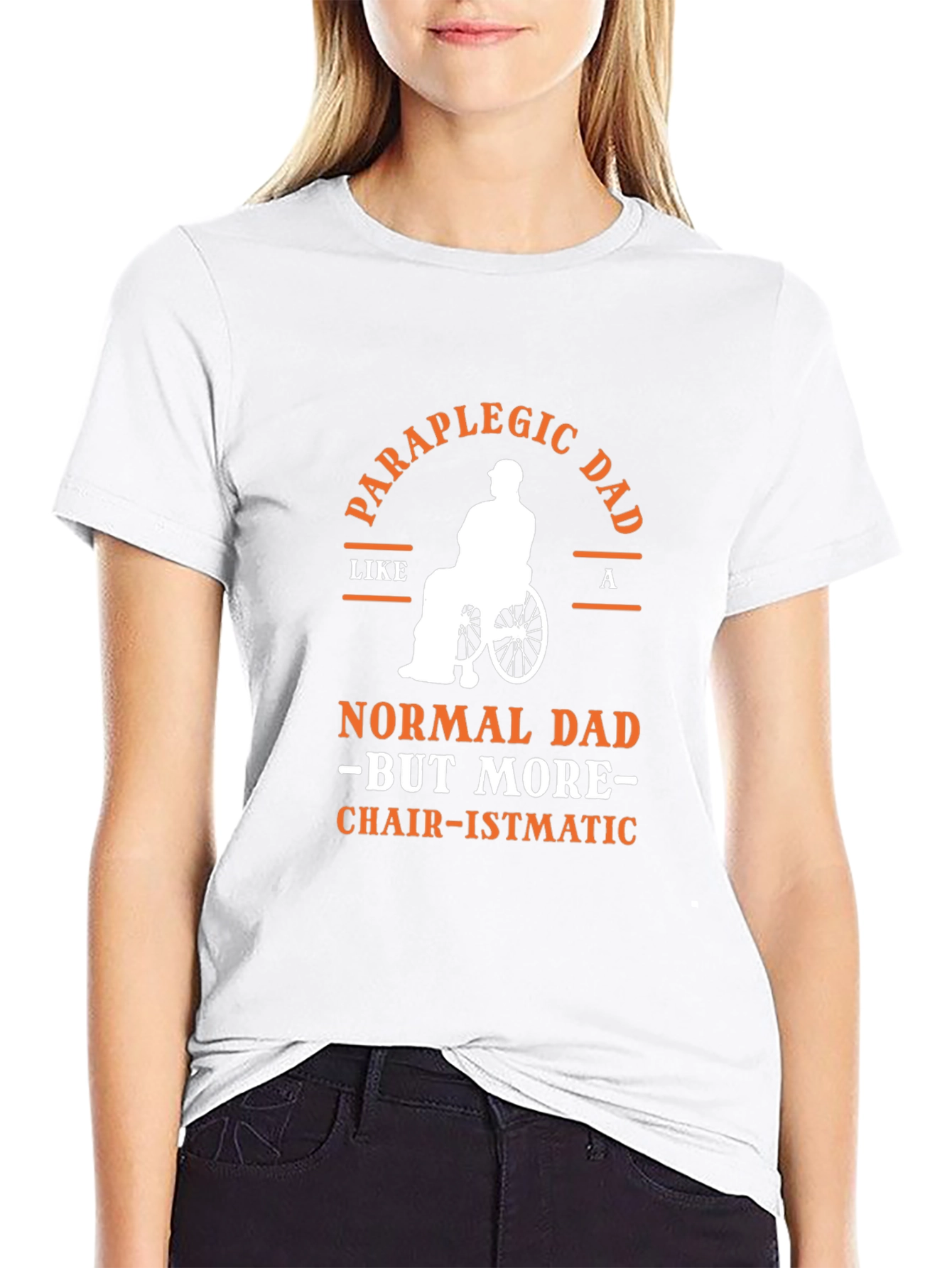 Paraplegic Dad T-Shirt - Chair-ismatic Tee