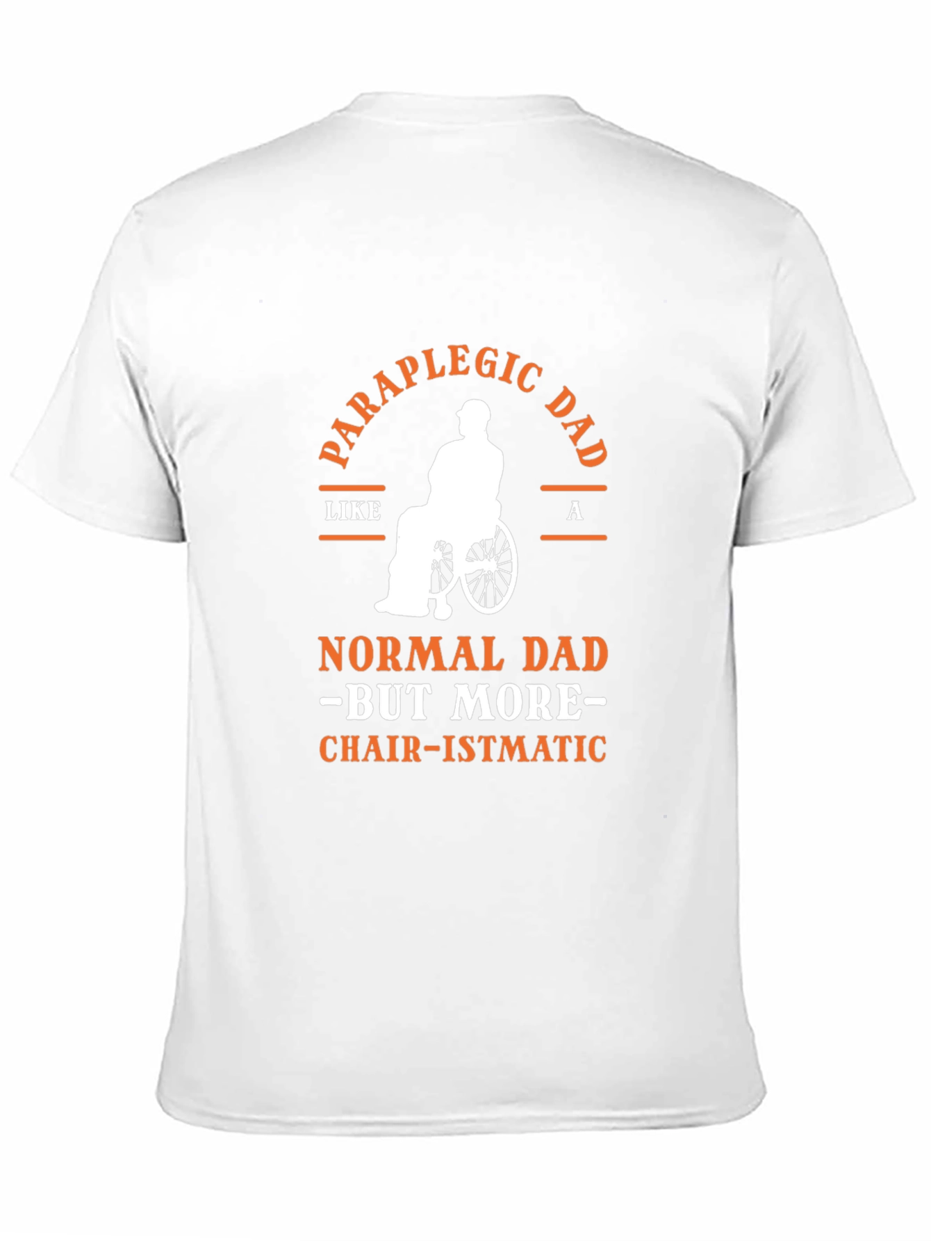 Paraplegic Dad T-Shirt - Chair-ismatic Tee