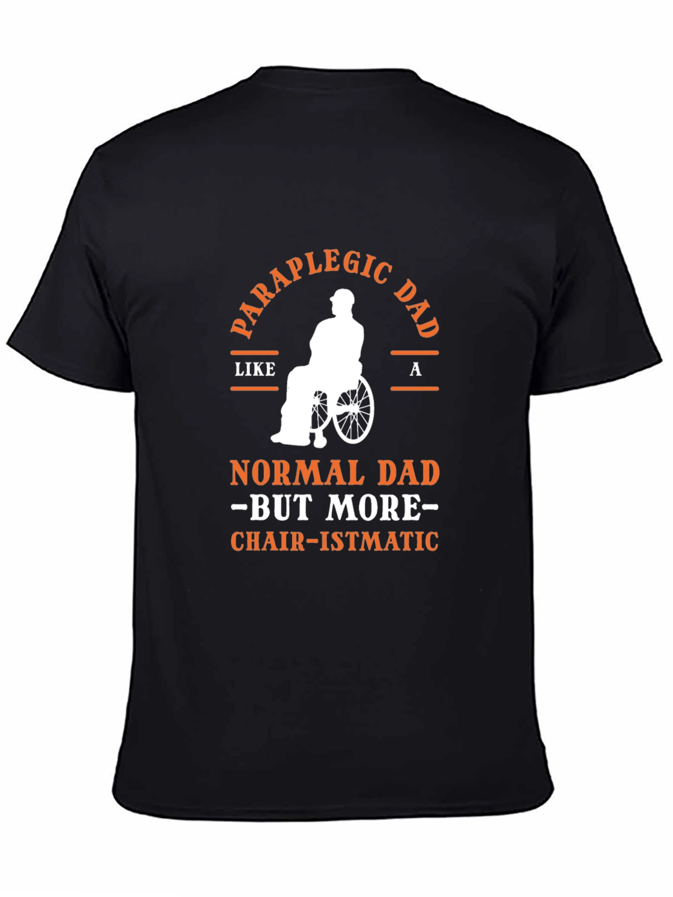 Paraplegic Dad T-Shirt - Chair-ismatic Tee