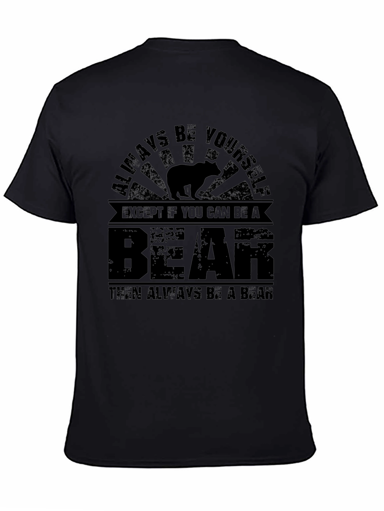 Always Be Yourself Bear T-Shirt - Black