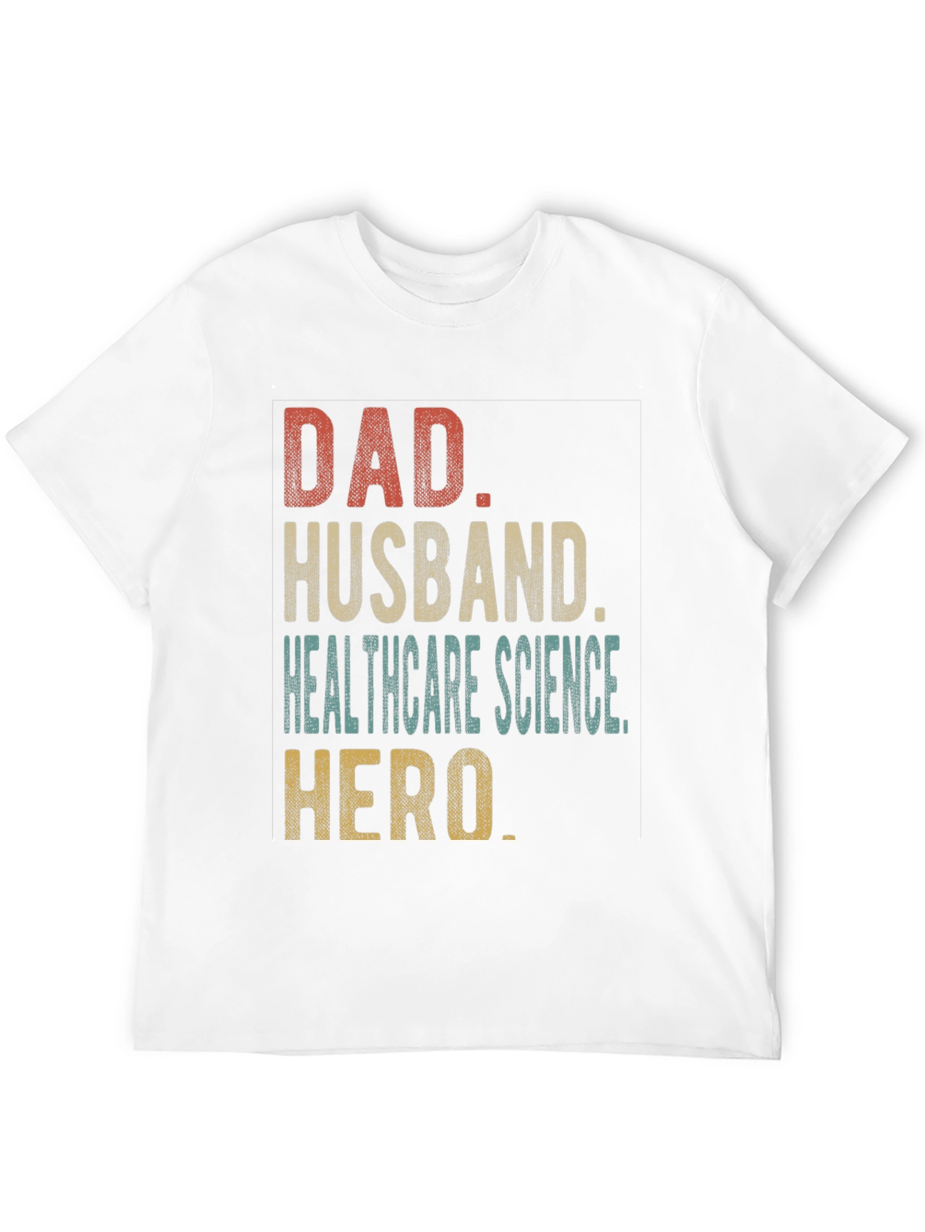 Dad Husband Healthcare Science Hero T-Shirt