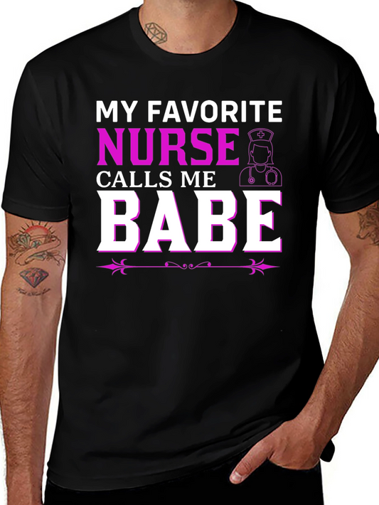 My Favorite Nurse Calls Me Babe T-Shirt