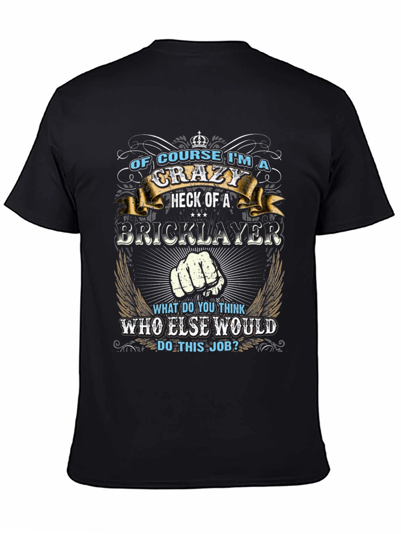 Crazy Bricklayer T-Shirt - Funny Job Pride Tee