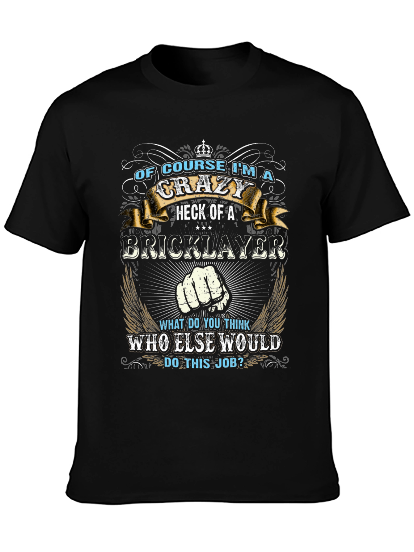 Crazy Bricklayer T-Shirt - Funny Job Pride Tee