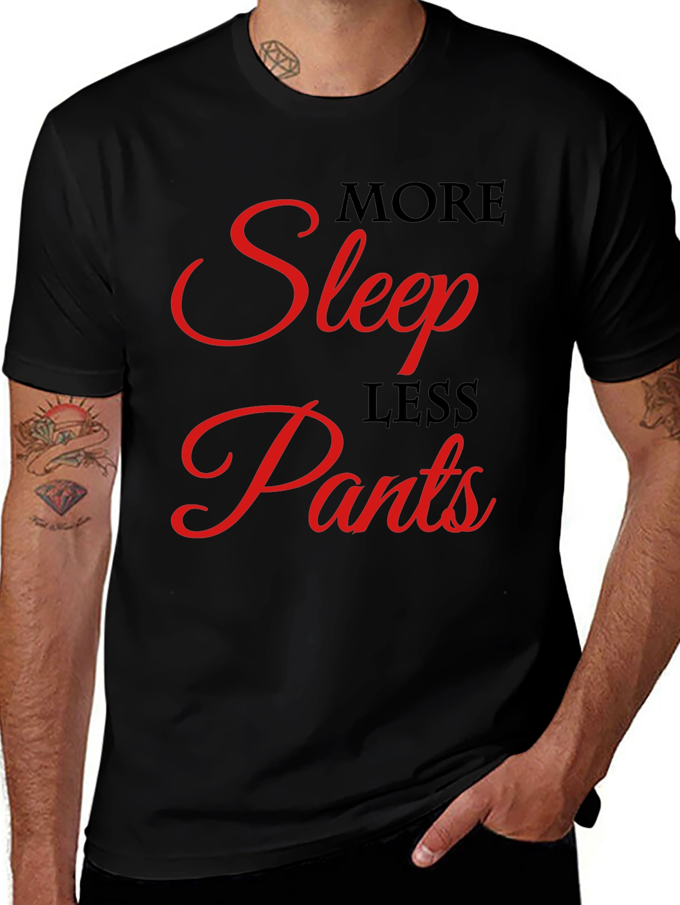 More Sleep Less Pants Graphic Tee
