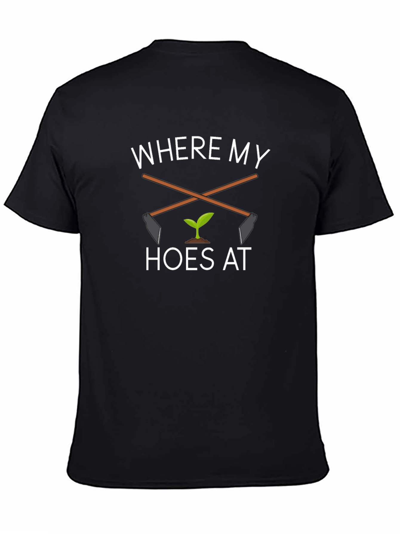 Where My Hoes At T-Shirt