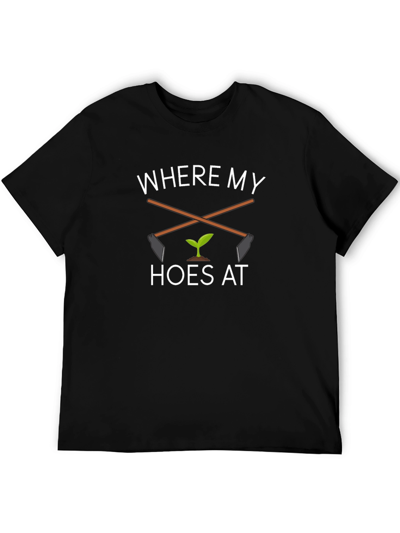 Where My Hoes At T-Shirt