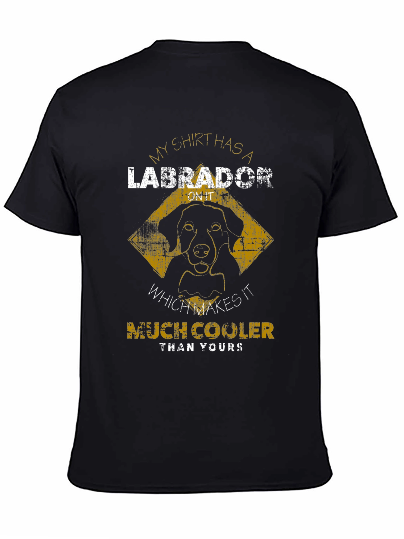 Labrador Dog T-Shirt: Much Cooler Than Yours!