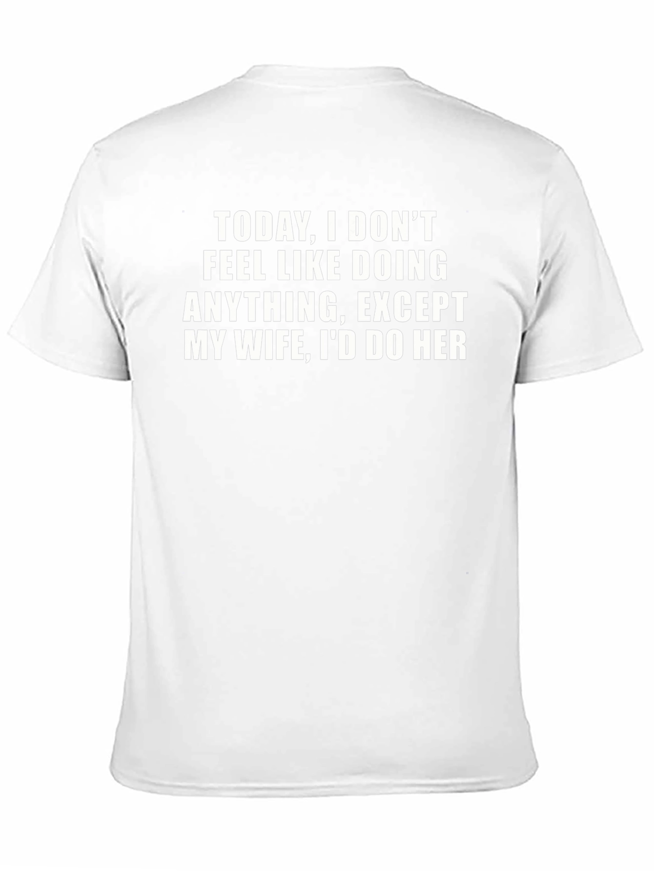 Funny Husband T-Shirt: Id Do My Wife