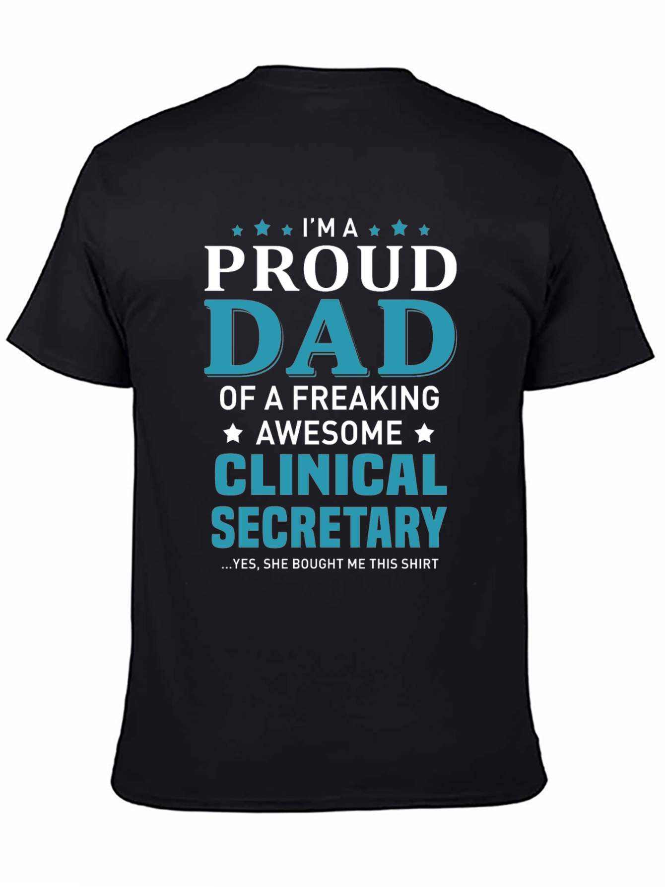 Proud Dad of a Clinical Secretary T-Shirt