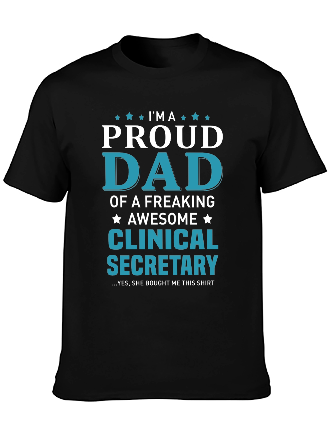 Proud Dad of a Clinical Secretary T-Shirt