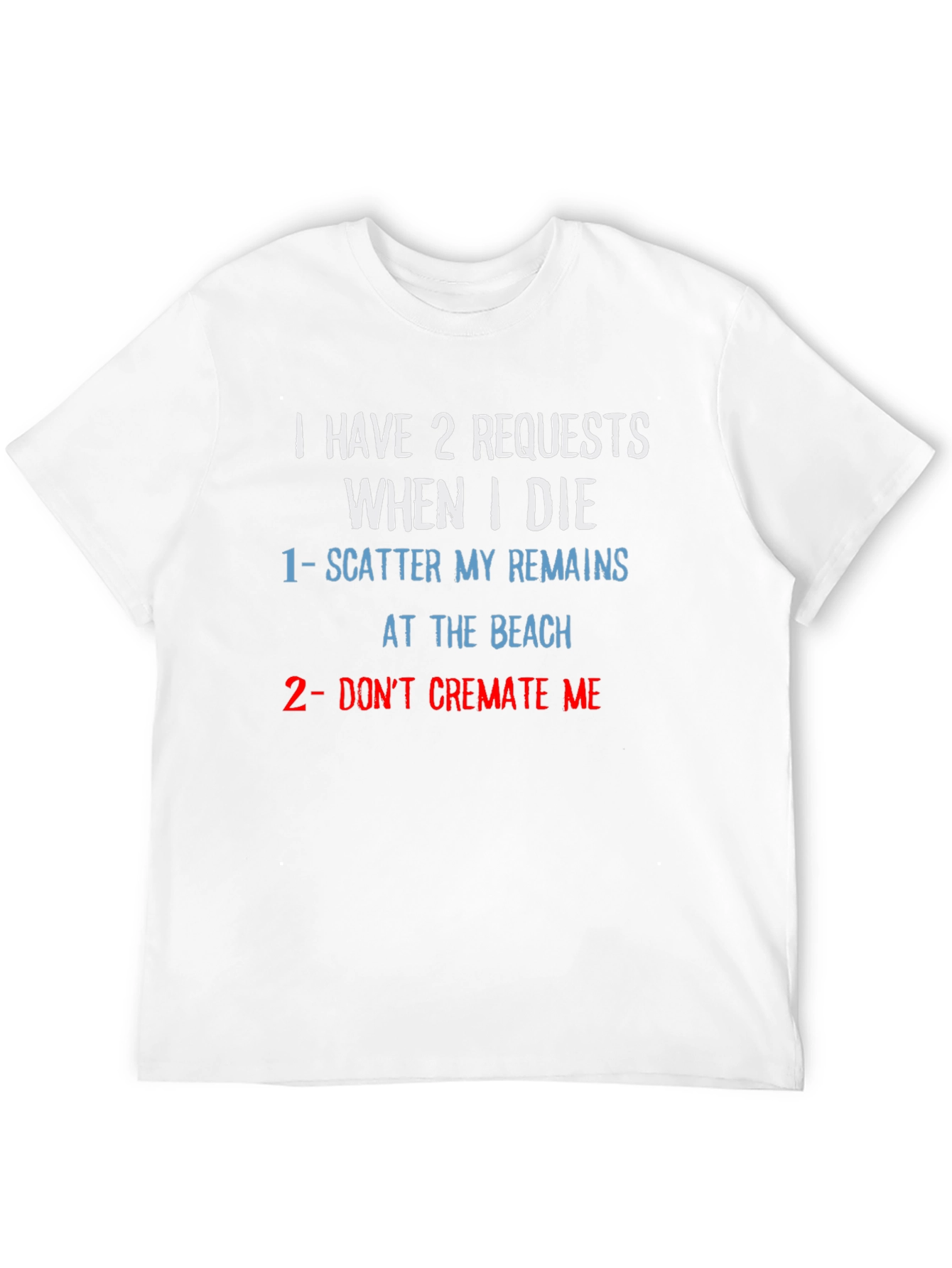 Humorous Beach Burial Request T-Shirt