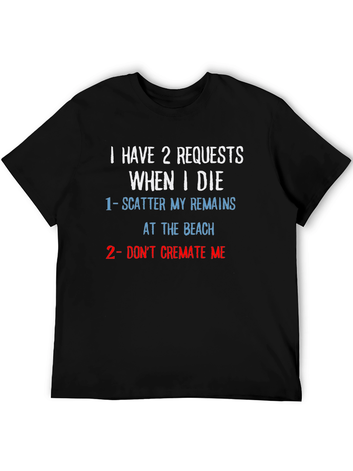 Humorous Beach Burial Request T-Shirt
