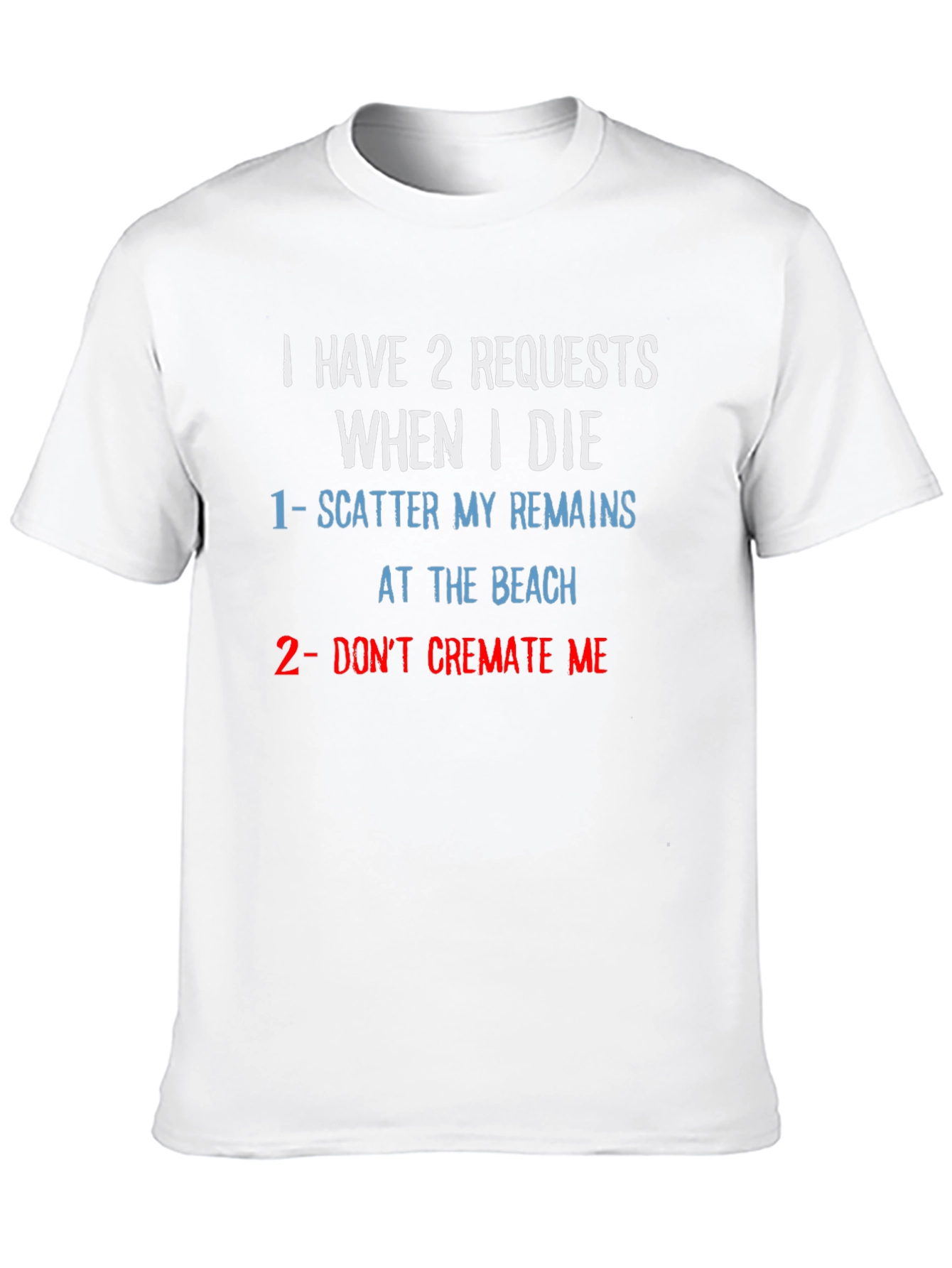 Humorous Beach Burial Request T-Shirt
