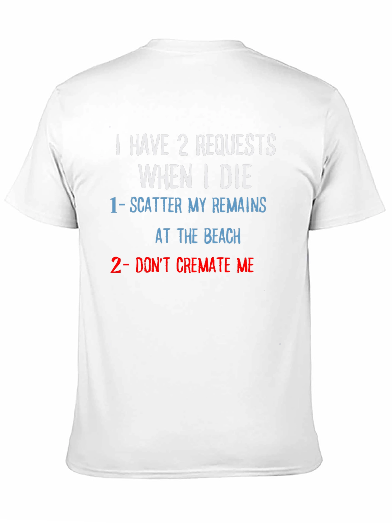Humorous Beach Burial Request T-Shirt