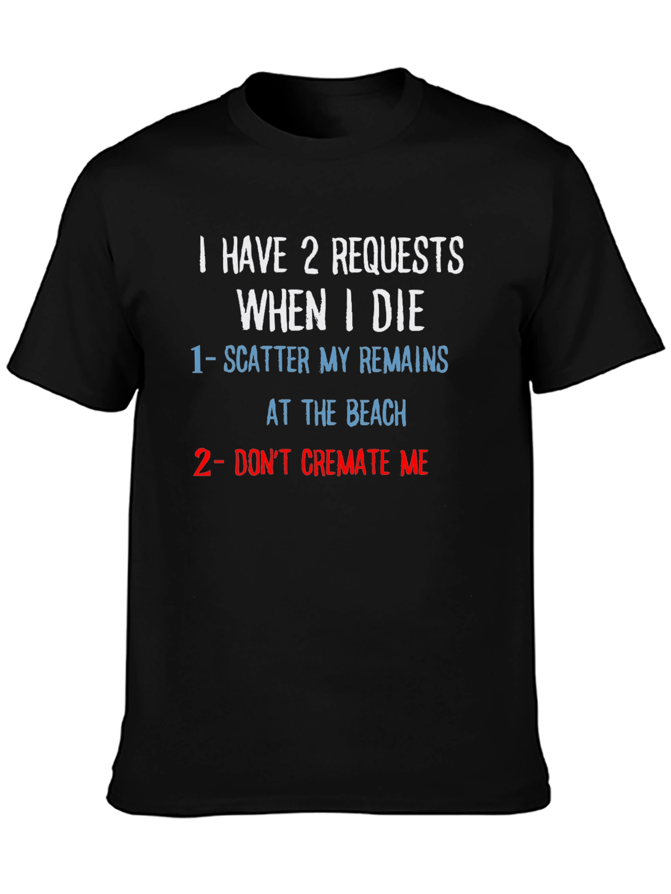 Humorous Beach Burial Request T-Shirt
