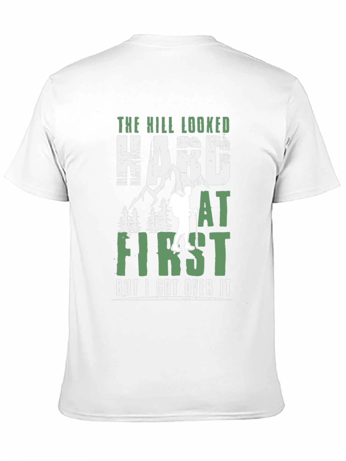 Hiking T-Shirt - The Hill Looked Hard