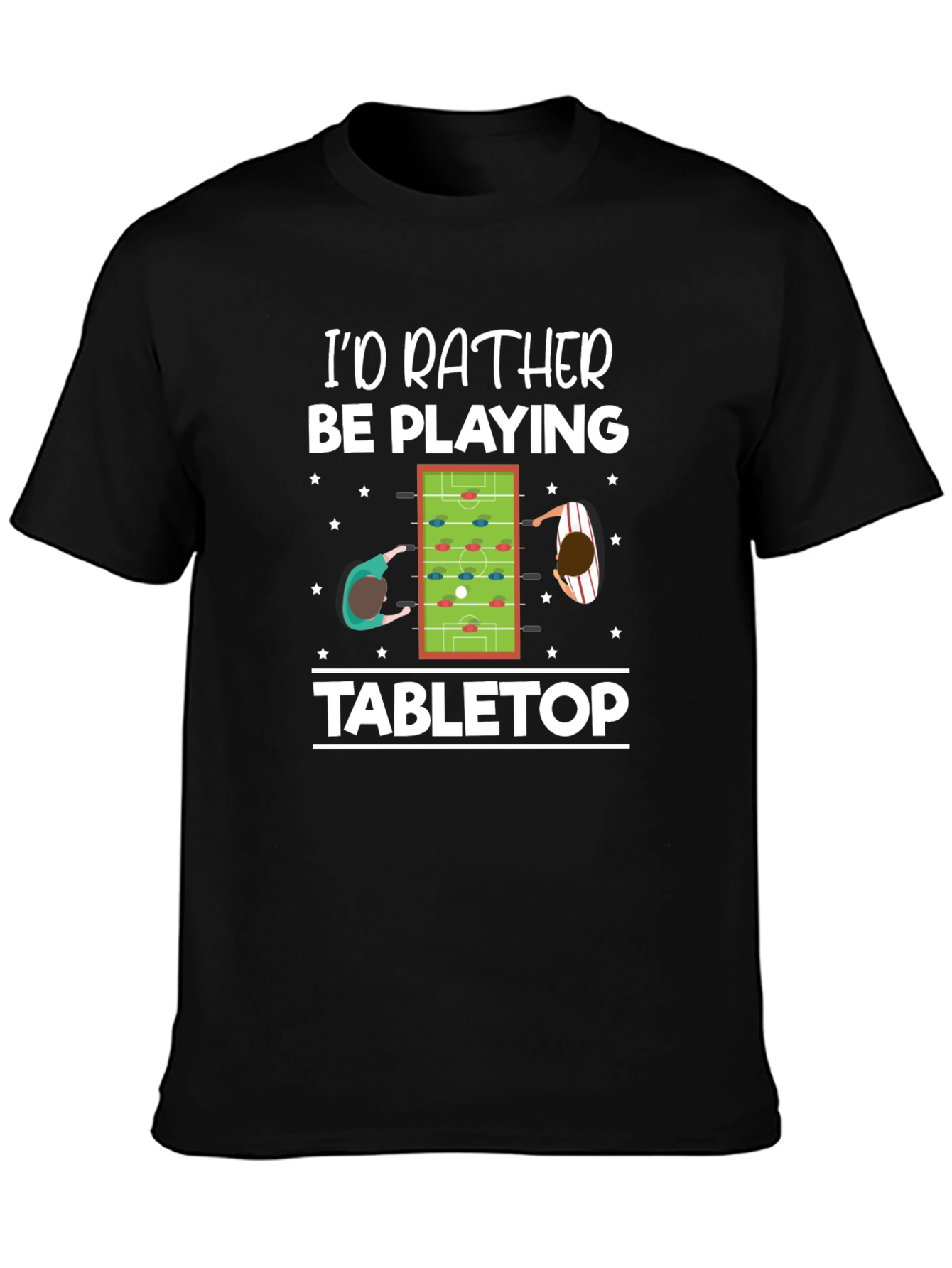 Id Rather Be Playing Tabletop T-Shirt