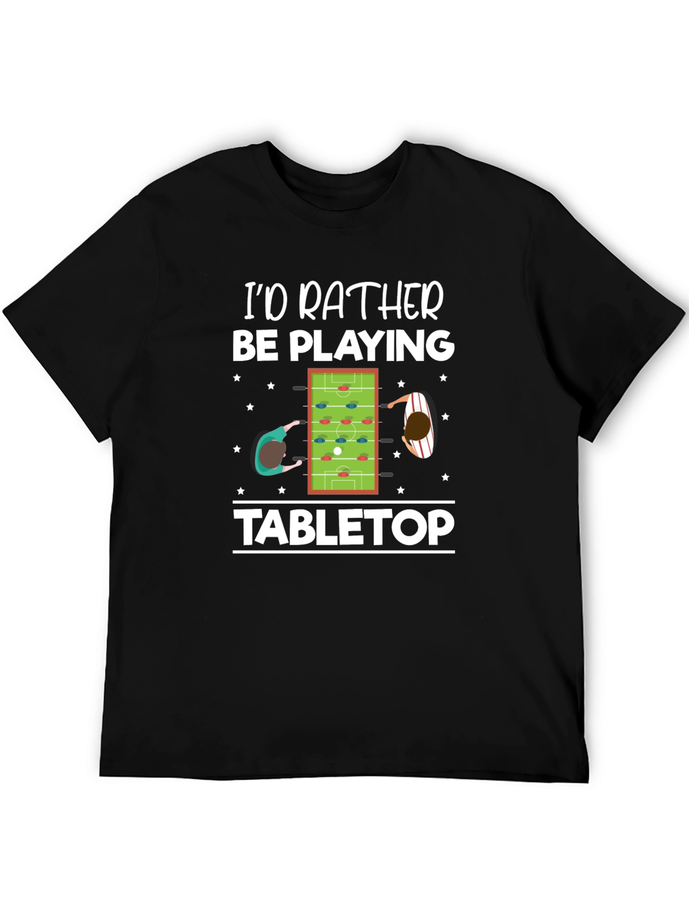 Id Rather Be Playing Tabletop T-Shirt