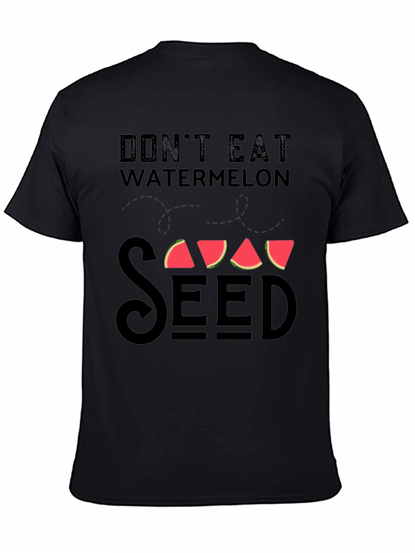 Dont Eat Watermelon Seed T-Shirt