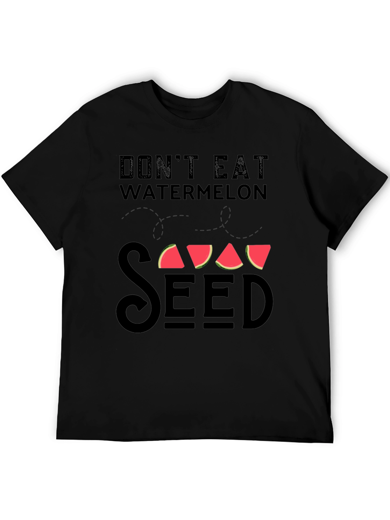 Dont Eat Watermelon Seed T-Shirt