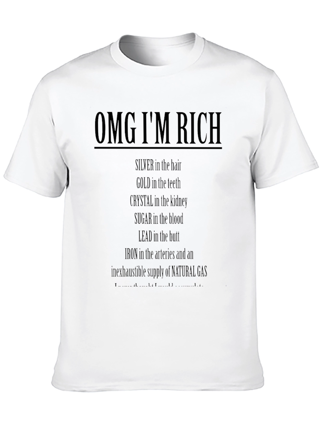 OMG IM RICH T-Shirt Funny Sarcastic Tee