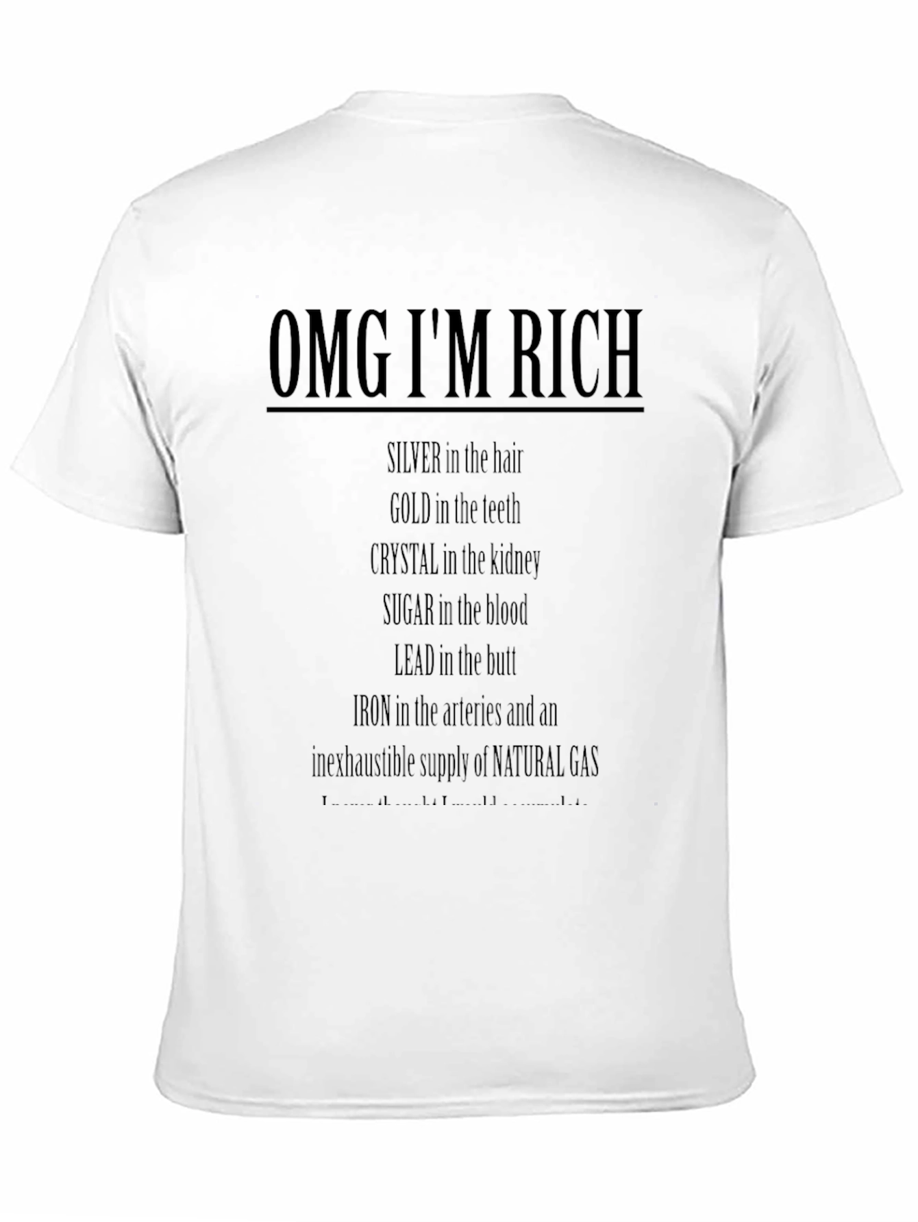 OMG IM RICH T-Shirt Funny Sarcastic Tee