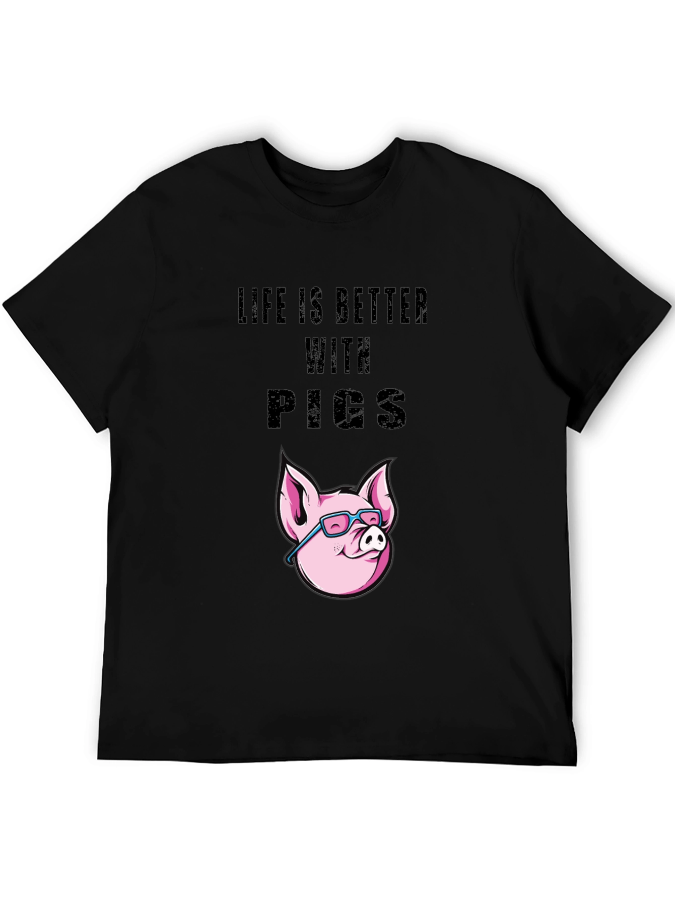 Life is Better with Pigs T-Shirt