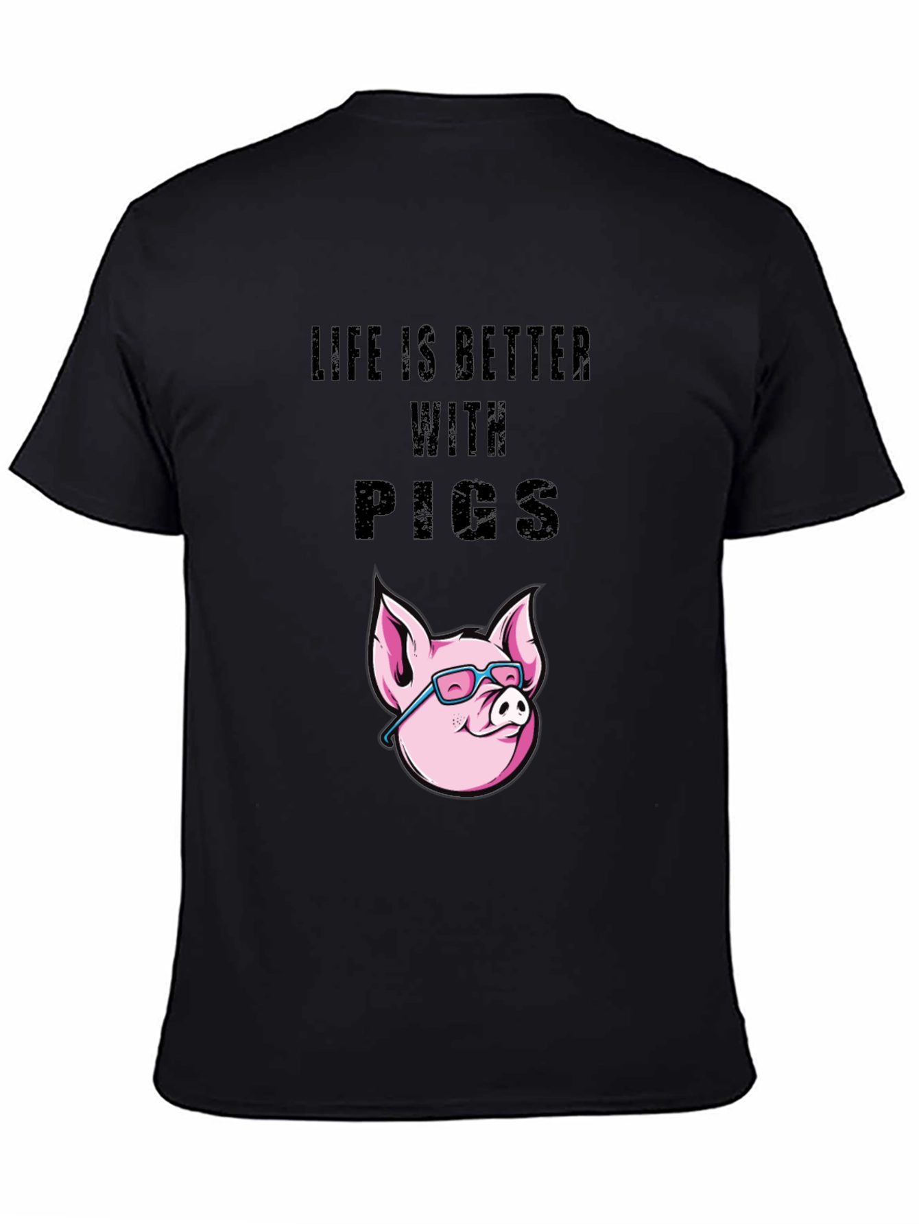 Life is Better with Pigs T-Shirt