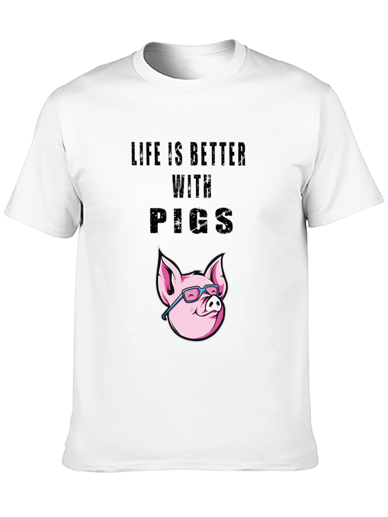 Life is Better with Pigs T-Shirt
