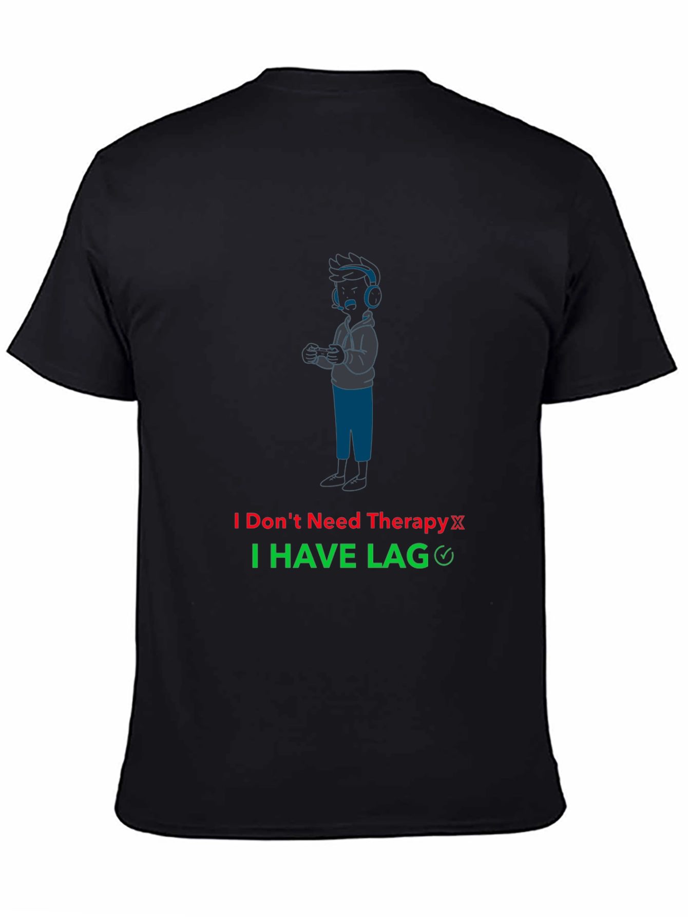 Gamer Humor T-Shirt - I Have Lag