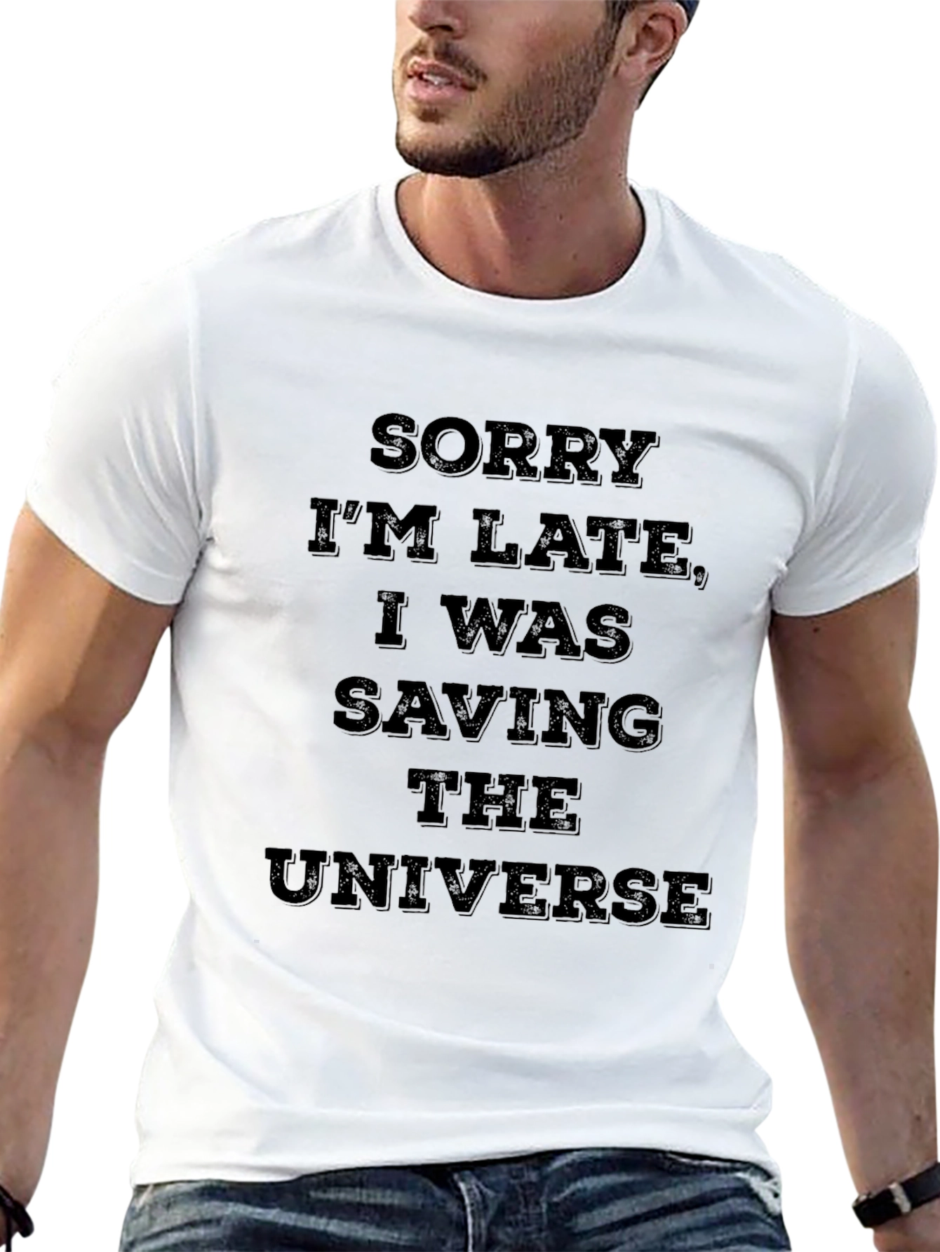 Sorry Im Late Saving The Universe T-Shirt