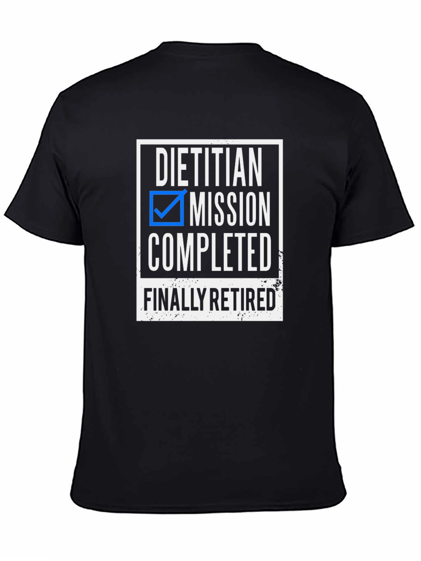 Retired Dietitian Mission Completed T-Shirt