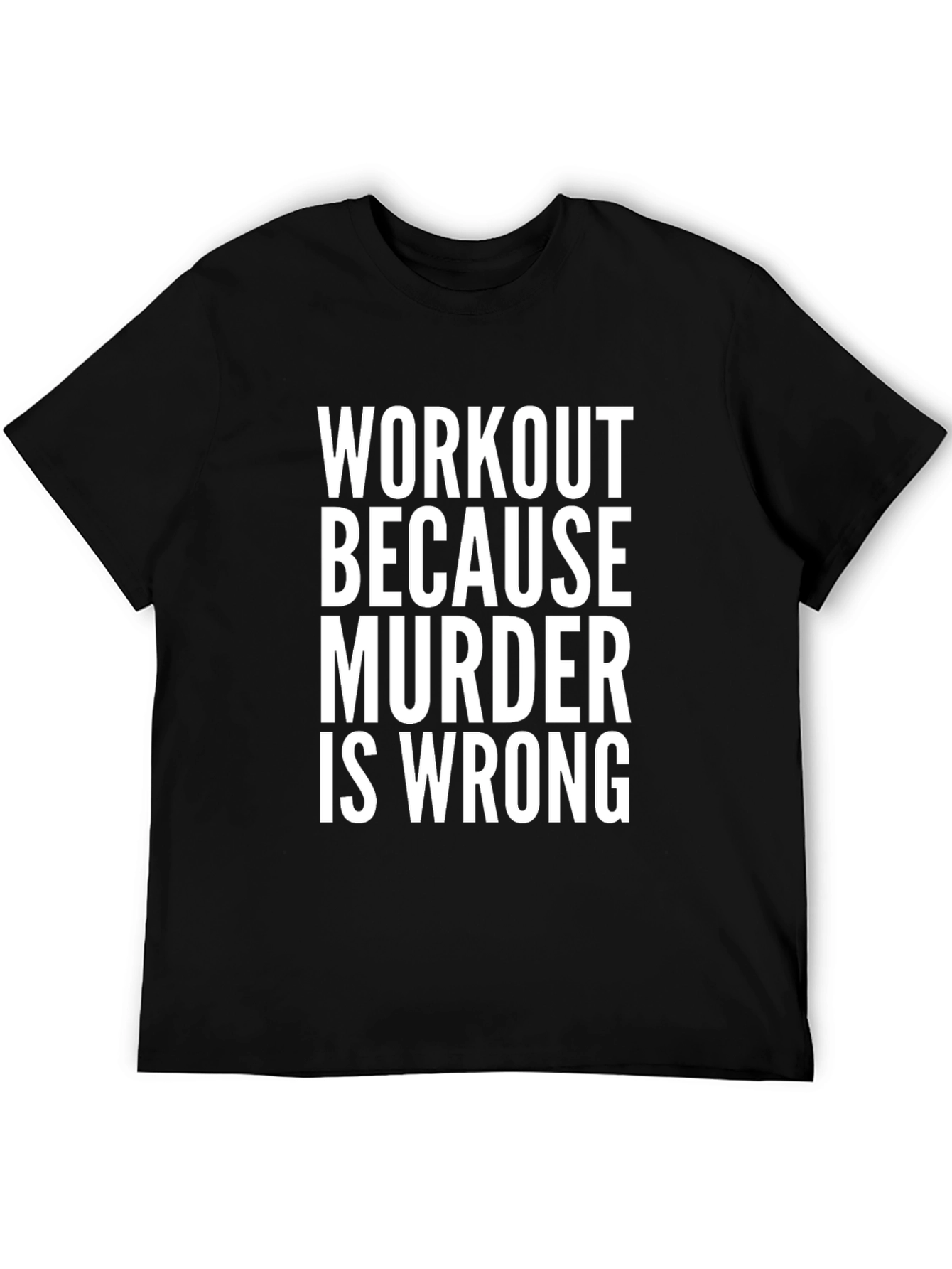 Workout Because Murder is Wrong Graphic Tee