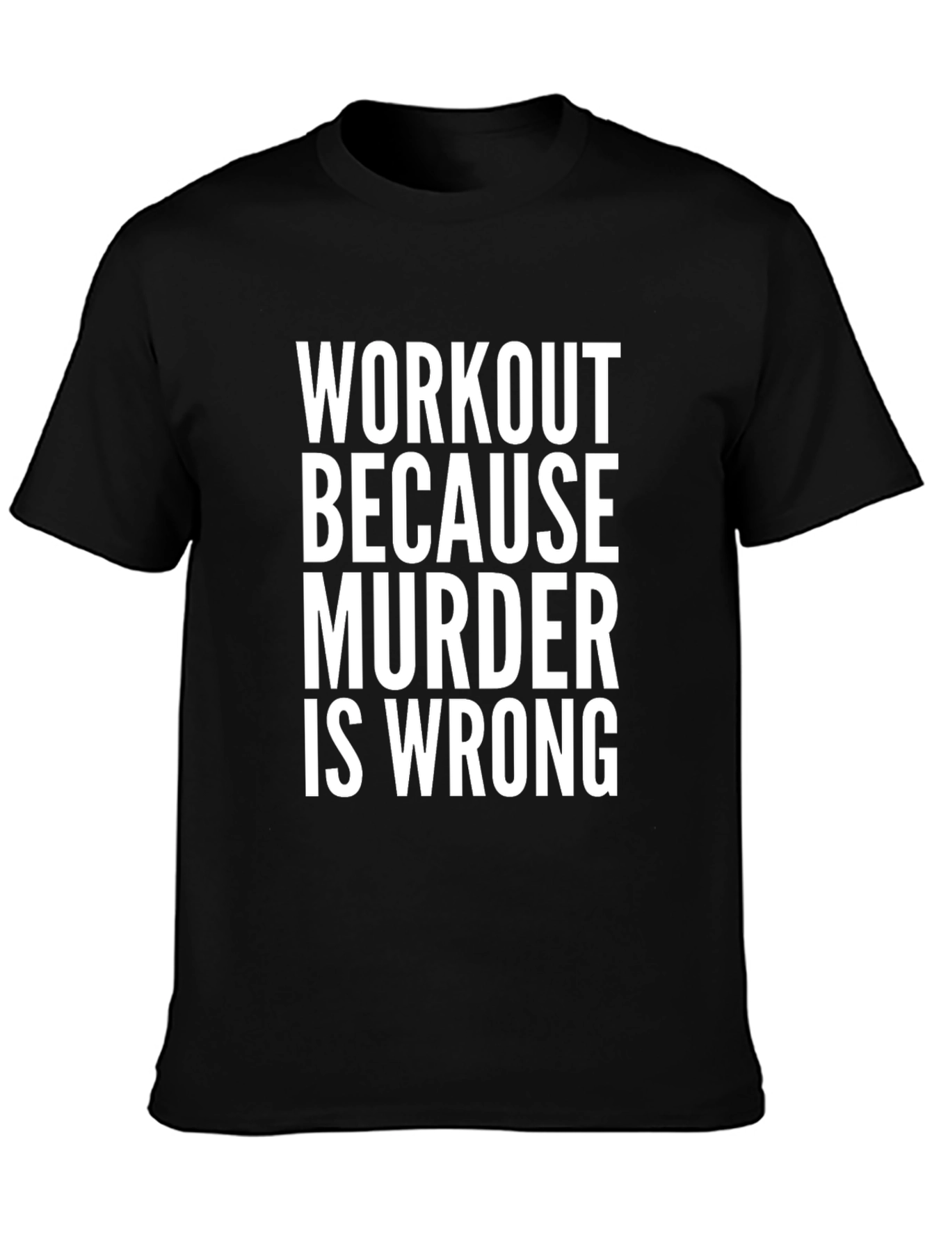 Workout Because Murder is Wrong Graphic Tee