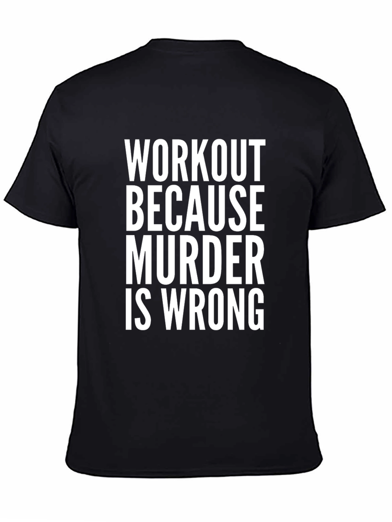 Workout Because Murder is Wrong Graphic Tee